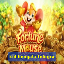 kid bengala telegra